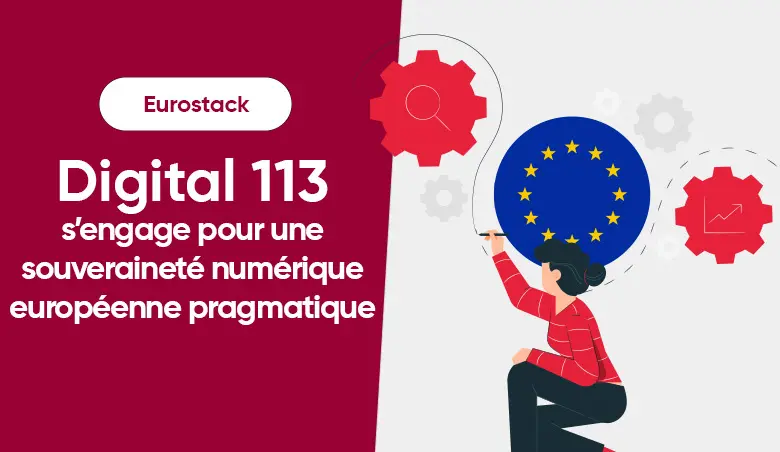 Visuel Eurostack pour l'engagement Digital 113 pour la souveraineté numérique européenne pragmatique