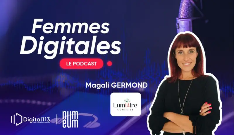 Visuel Femmes Digitales, le podcast Digital 113 sur le parcours de femmes inspirantes dans le numérique avec Magali Germond