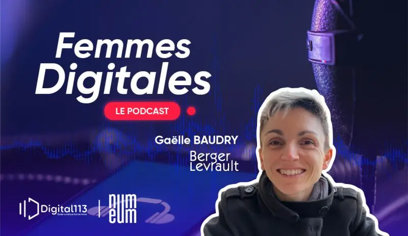 Visuel Femmes Digitales, le podcast Digital 113 sur le parcours de femmes inspirantes dans le numérique avec Gaëlle Baudry